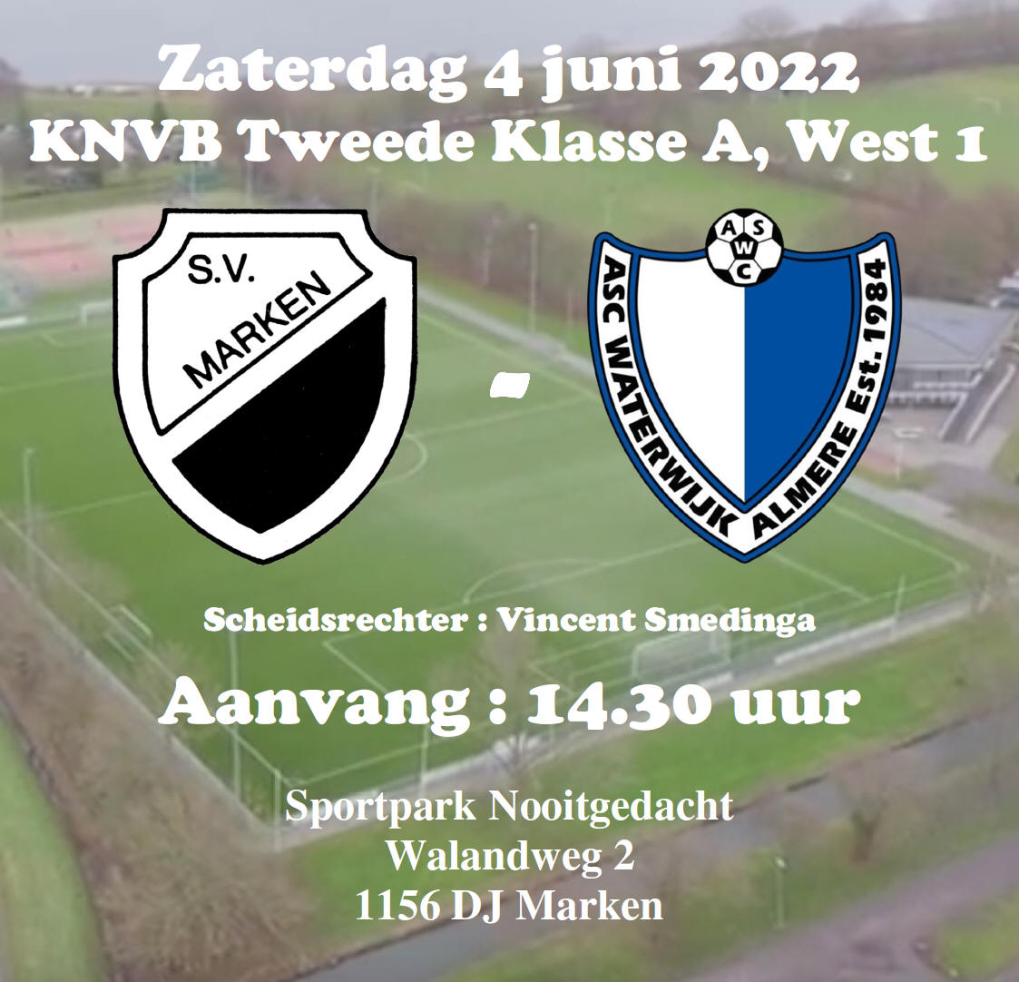 Zaterdag 4 juni : Competitiewedstrijd S.V. Marken - ASC Waterwijk