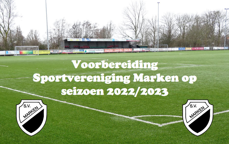 Voorbereiding Sportvereniging Marken op seizoen 2022/2023