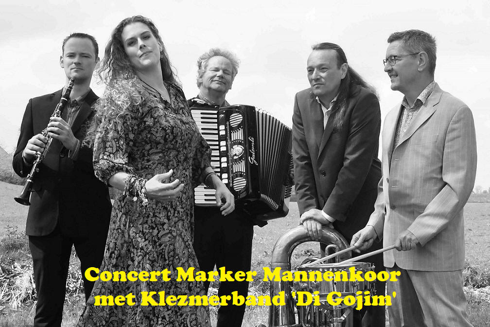 Concert Marker Mannenkoor met Klezmerband 'Di Gojim'