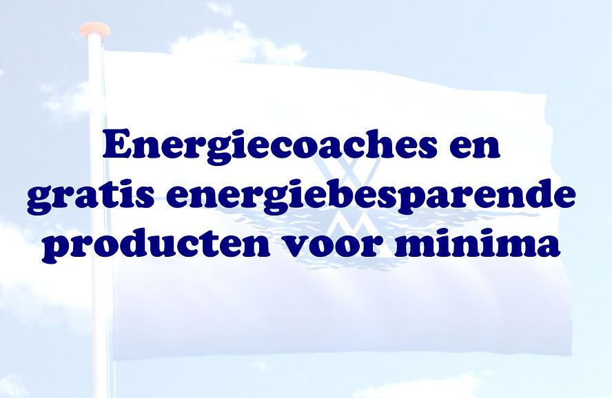 Energiecoaches en gratis energiebesparende producten voor minima