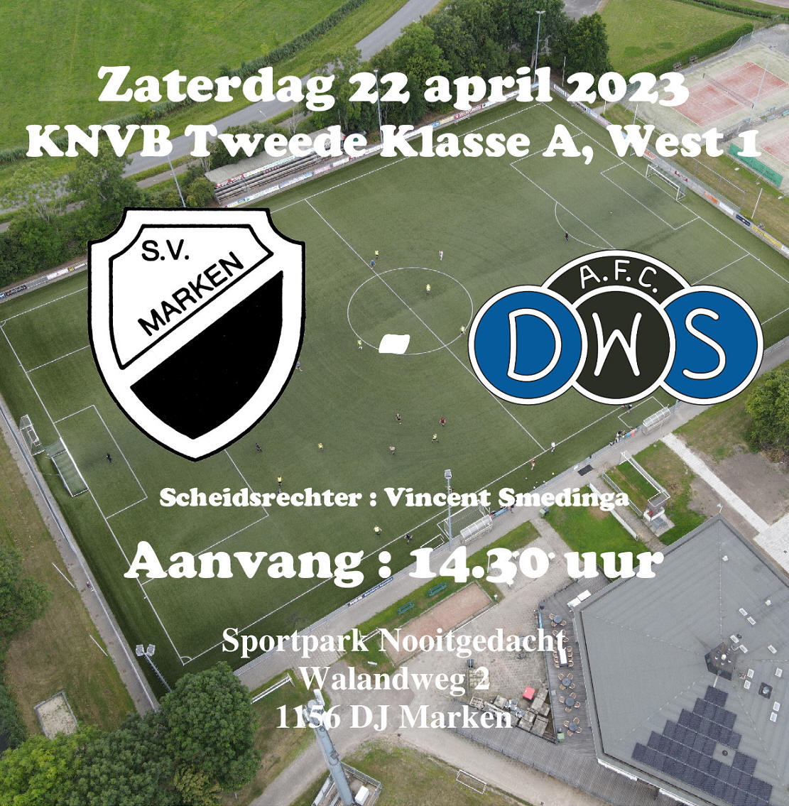 	Zaterdag 22 april : Competitiewedstrijd S.V. Marken - AFC DWS