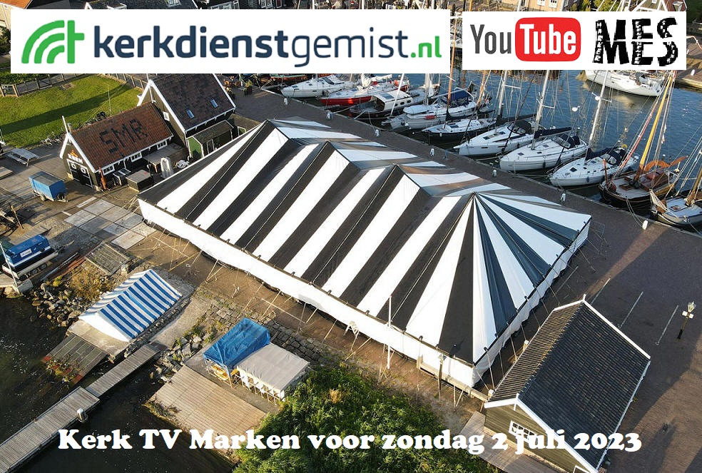 Kerk TV Marken voor zondag 2 juli 2023