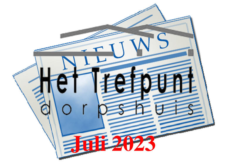 Nieuws van dorpshuis Het Trefpunt juli 2023