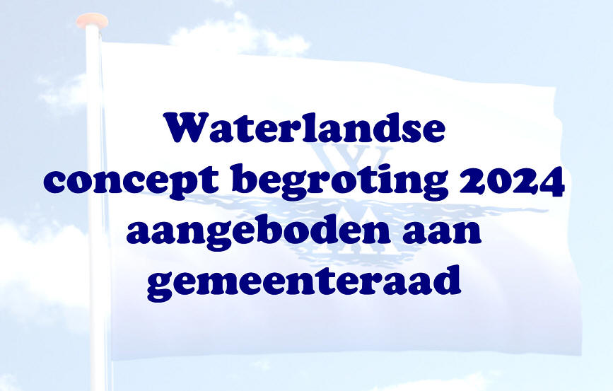 Waterlandse concept begroting 2024 aangeboden aan gemeenteraad