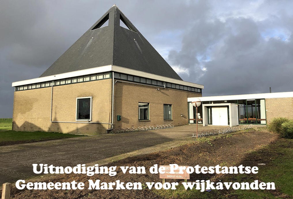 Uitnodiging van de Protestantse Gemeente Marken voor wijkavonden