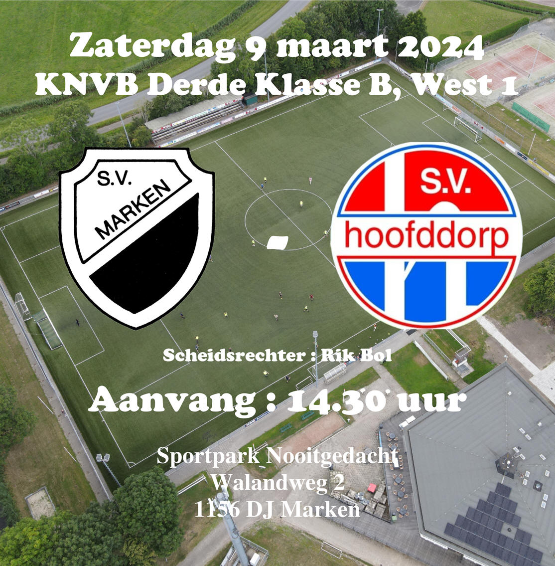 	Zaterdag 9 maart : Competitiewedstrijd S.V. Marken - S.V. Hoofddorp