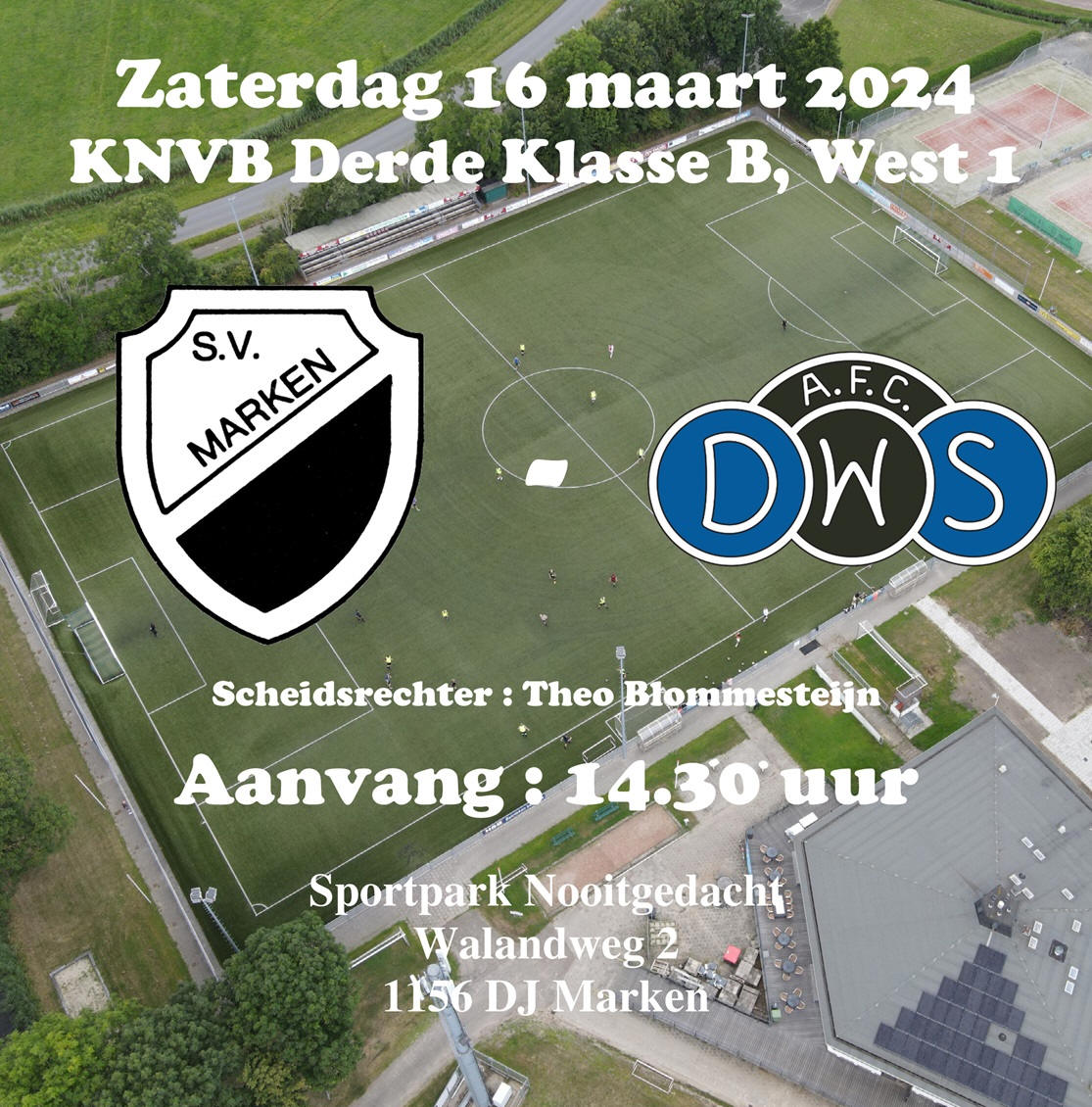 	Zaterdag 16 maart : Competitiewedstrijd S.V. Marken - AFC DWS