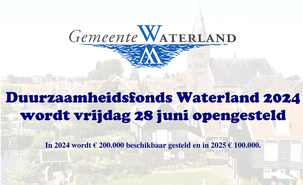 Duurzaamheidsfonds Waterland 2024 wordt vrijdag 28 juni opengesteld