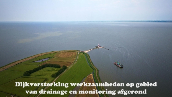 Dijkversterking werkzaamheden op gebied van drainage en monitoring afgerond